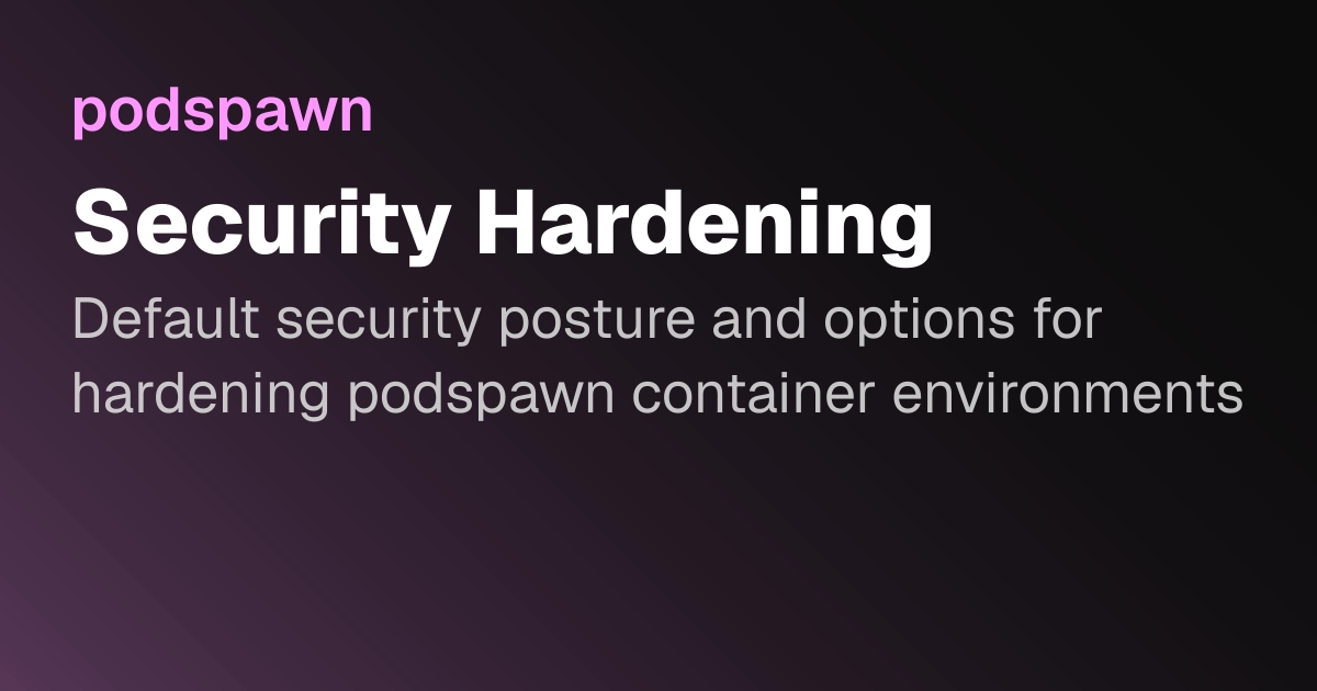 Security Hardening | podspawn